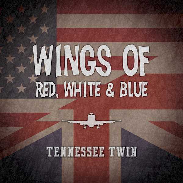 Preview image for blog post - Tennessee Twin - Single - 'Wings of Red, White & Blue' Released