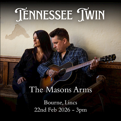 Poster for Tennessee Twin playing Sunday Sessions at The Masons Arms in Bourne on 22 February 2026